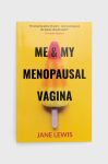 Книга PAL Books Me & My Menopausal Vagina, Jane Lewis колір барвистий